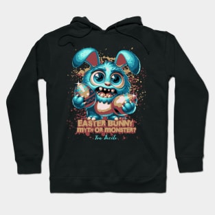 Easter Bunny Myth Or Monster Funny Easter Bunny Monster Hoodie